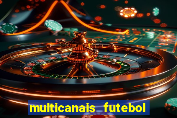 multicanais futebol real madrid